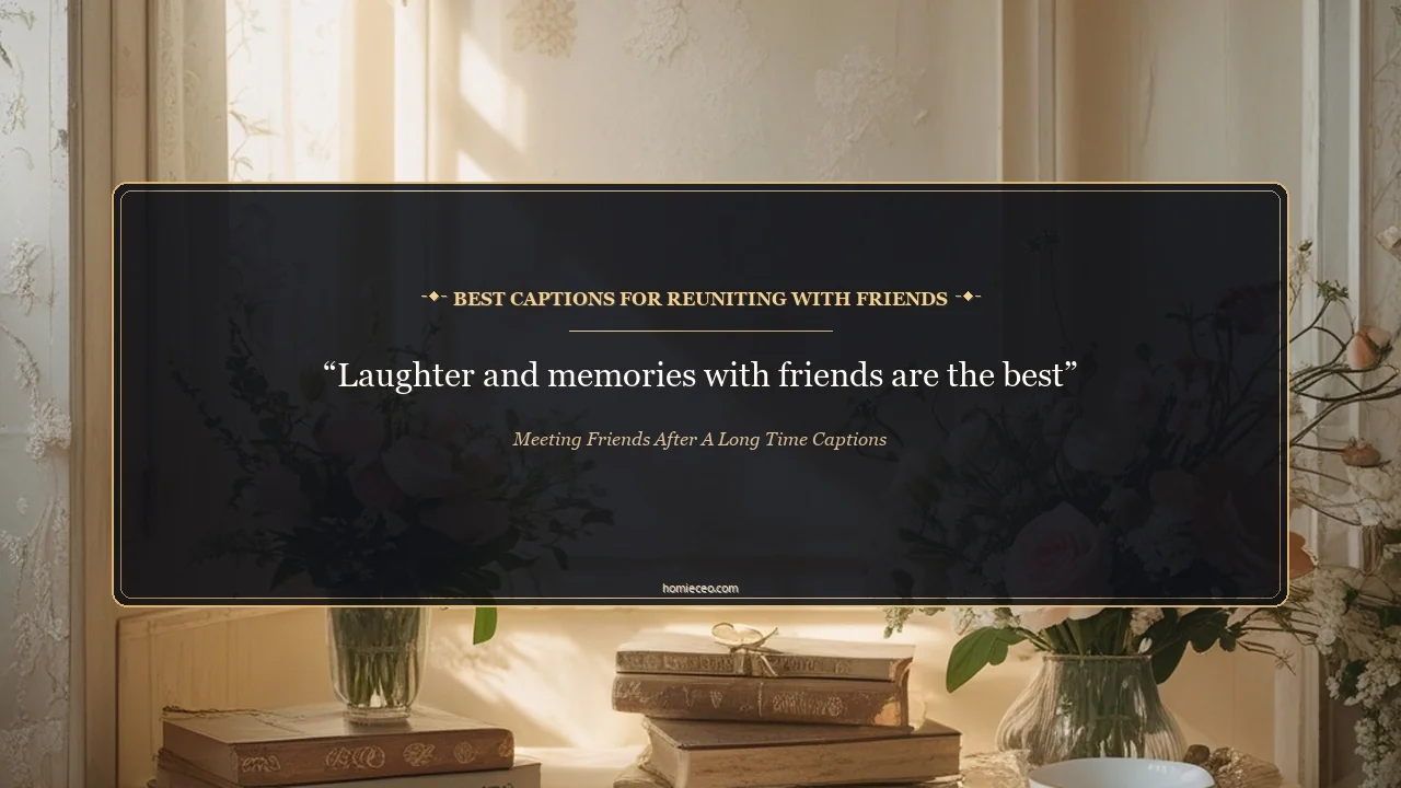 Best Captions for Meeting Friends After a Long Time - Meeting Friends After a Long Time Captions