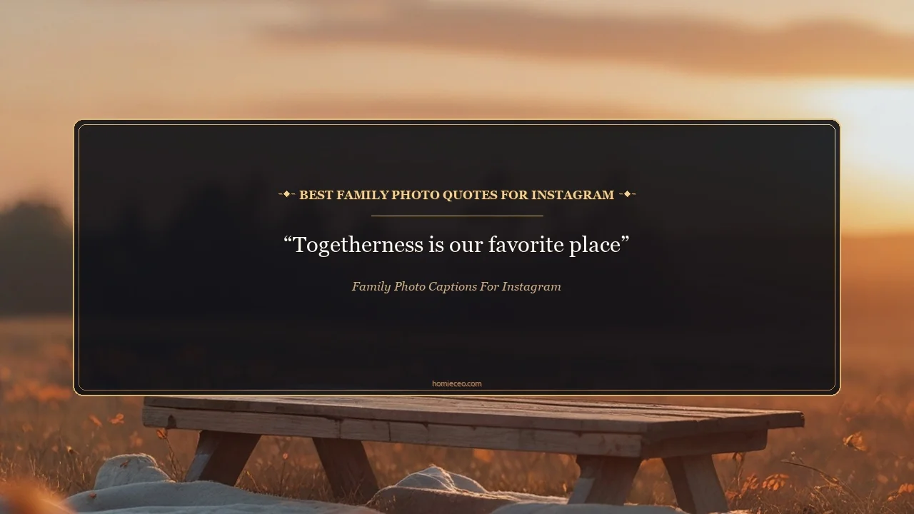 Best Family Photo Quotes for Instagram - Family Photo Captions for Instagram