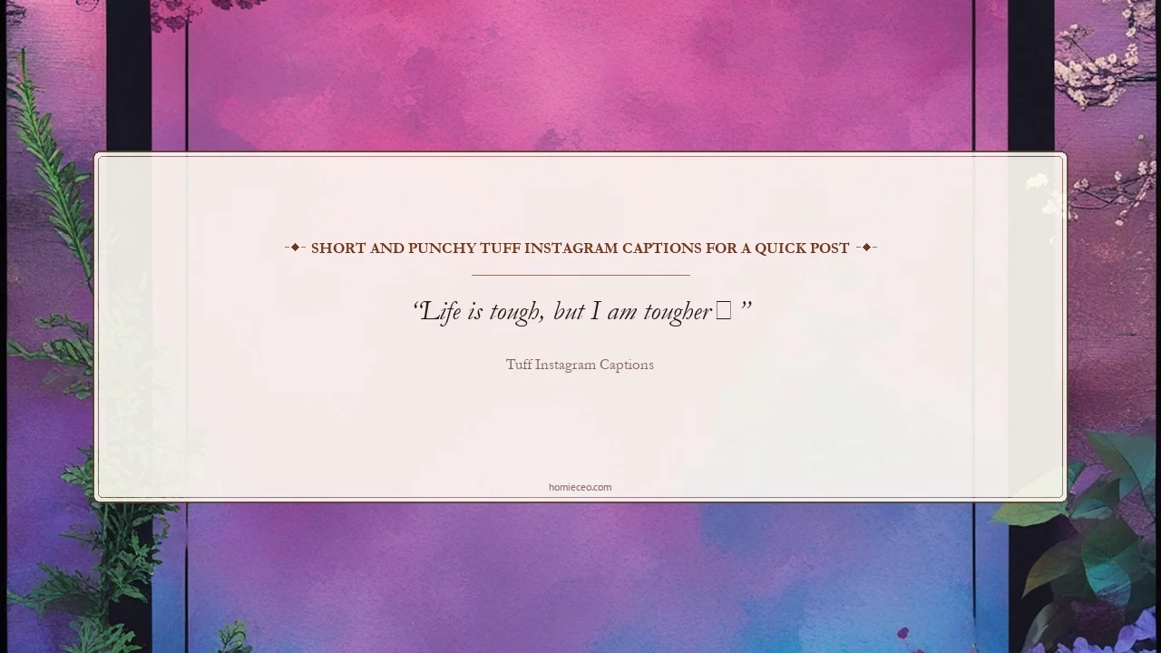 Short and Punchy Tuff Instagram Lines - Tuff Instagram Captions