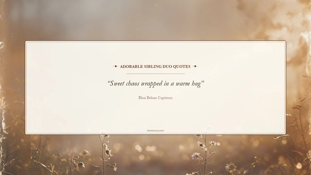 Cute Bhai Behan Quotes - Bhai Behan Captions