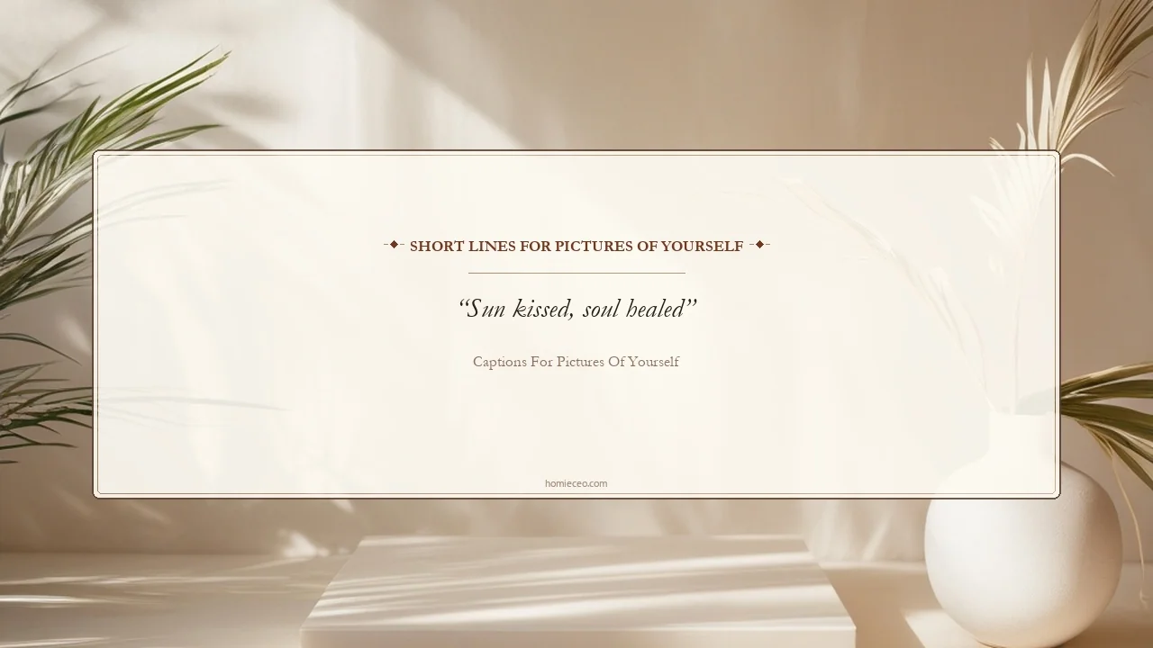 Short Lines for Pictures of Yourself - Captions for Pictures of Yourself