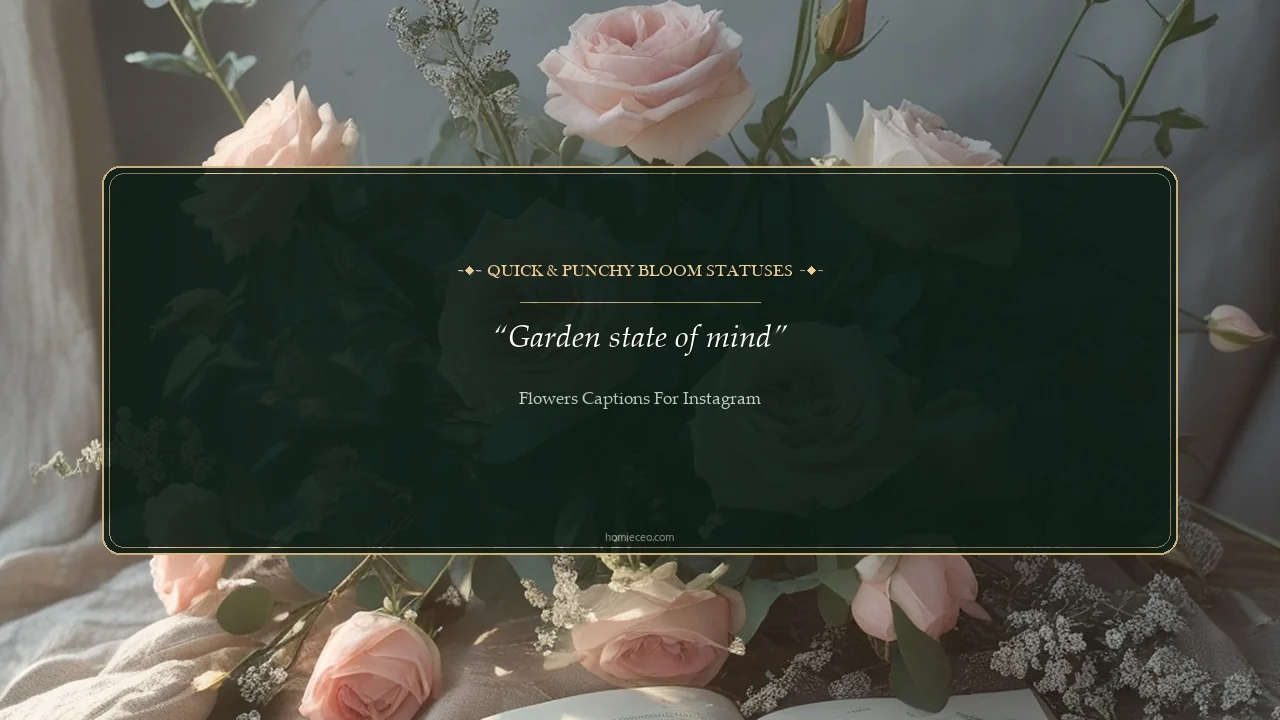 Short Flower Quotes for Instagram - Flowers Captions for Instagram