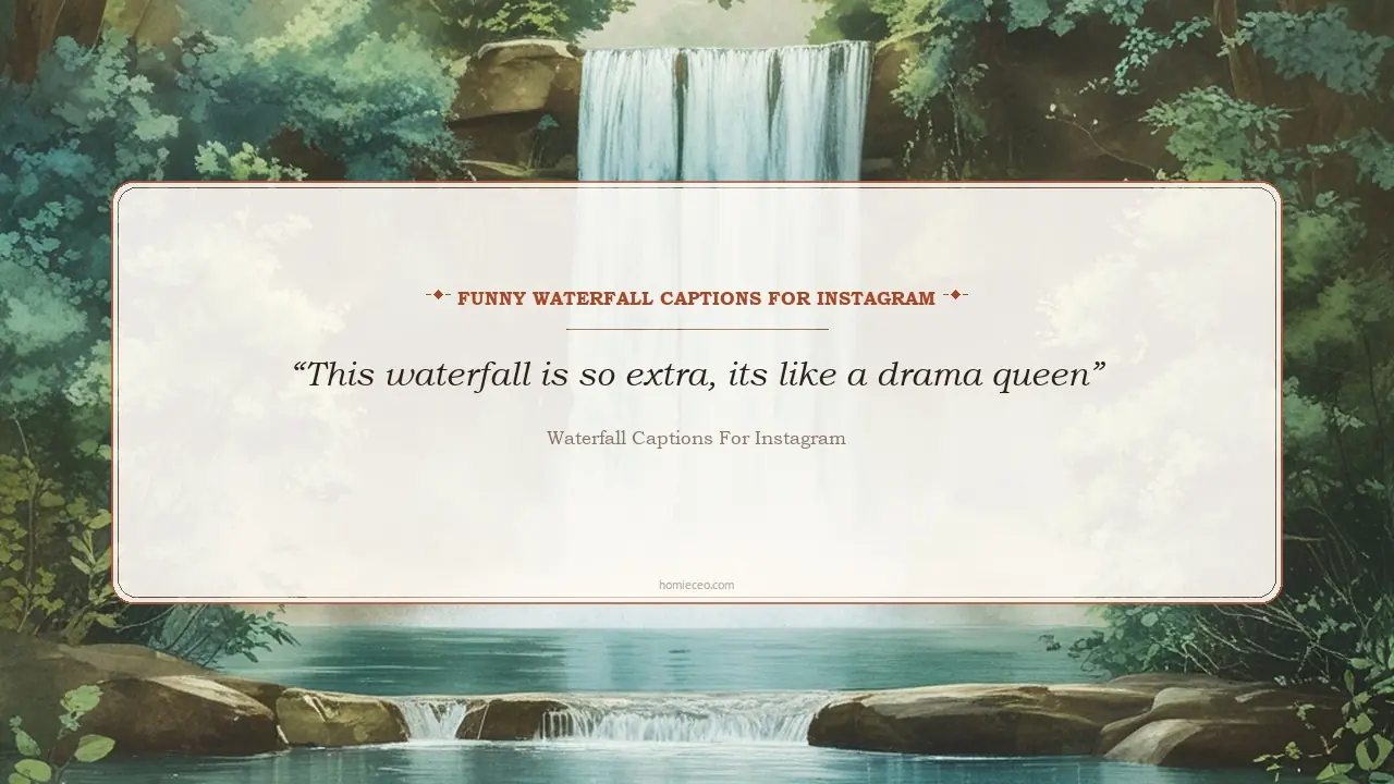 Funny Waterfall Lines for Instagram - Waterfall Captions for Instagram
