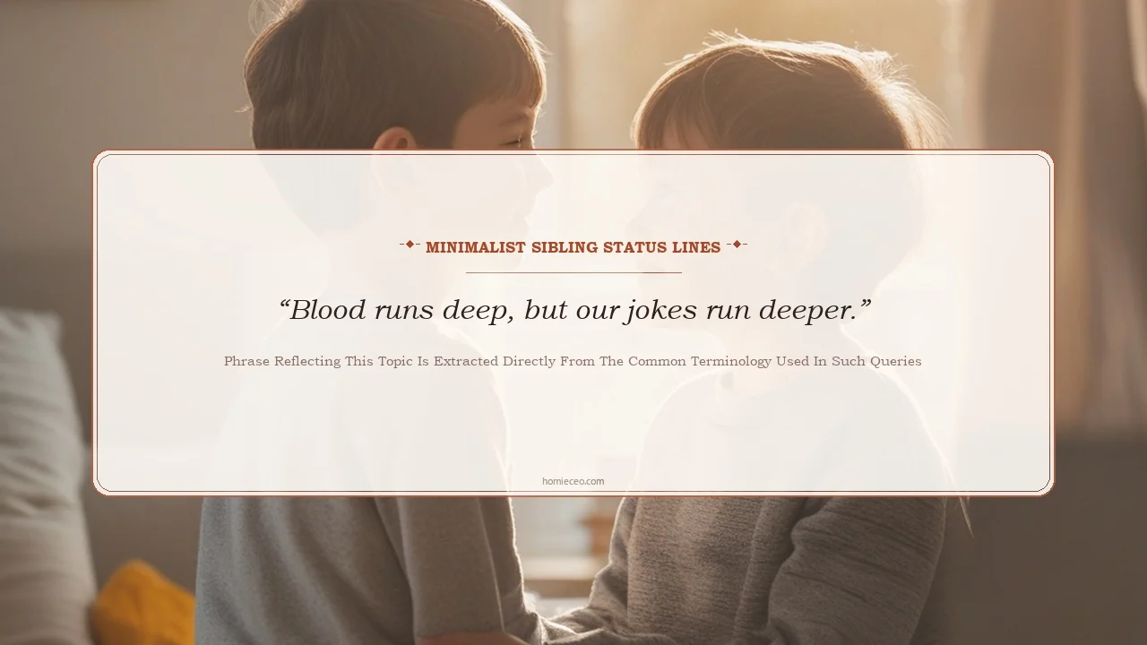 Short and Simple Brother Sister Quotes - phrase reflecting this topic is extracted directly from the common terminology used in such queries