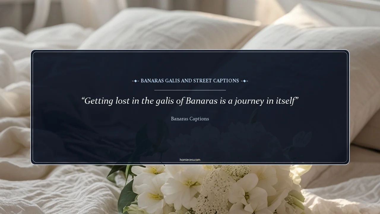 Banaras Galis and Street Quotes - Banaras Captions