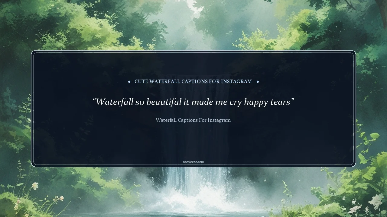 Cute Waterfall Quotes for Instagram - Waterfall Captions for Instagram