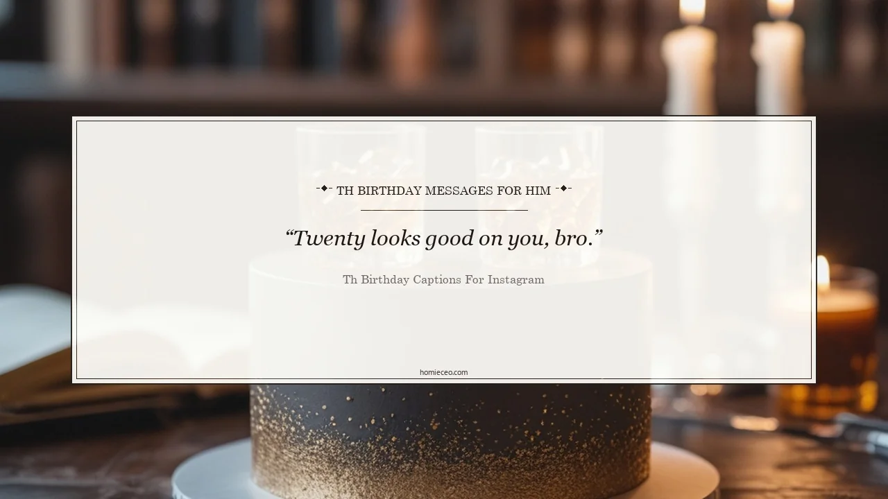 th Birthday Messages for Him - 20th Birthday Captions for Instagram