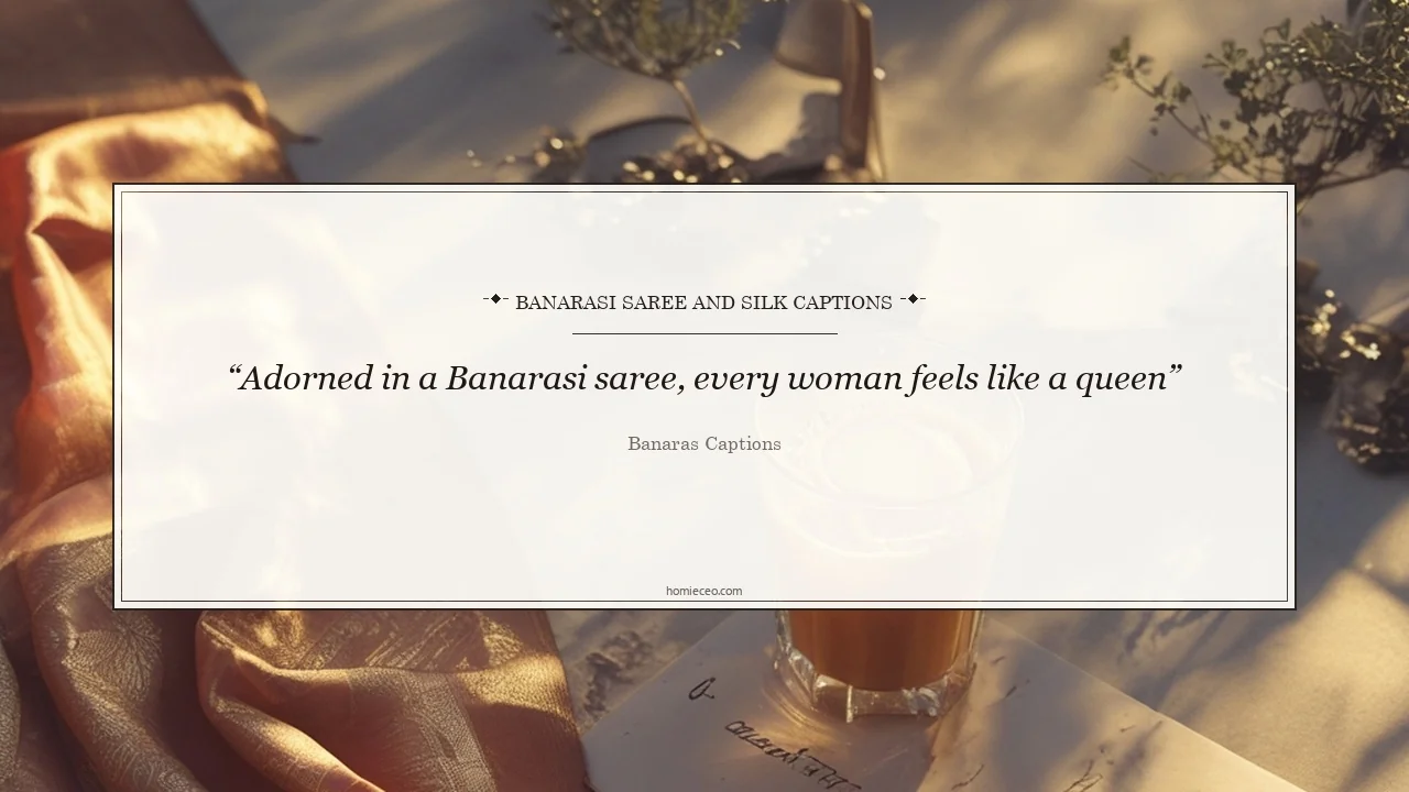 Banarasi Saree and Silk Quotes - Banaras Captions