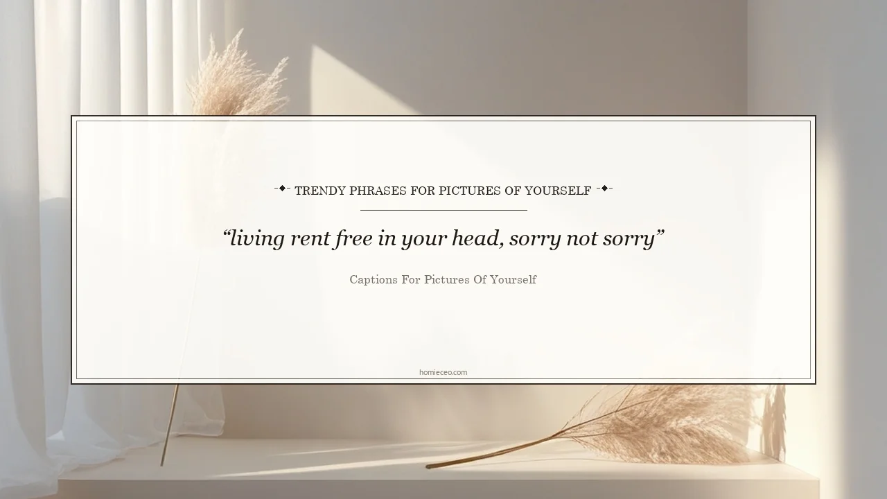 Trendy Phrases for Pictures of Yourself - Captions for Pictures of Yourself