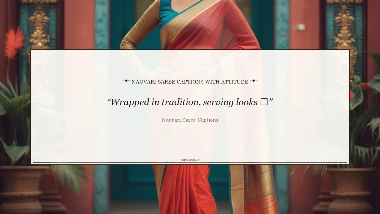 Nauvari Saree Attitude Quotes - Nauvari Saree Captions