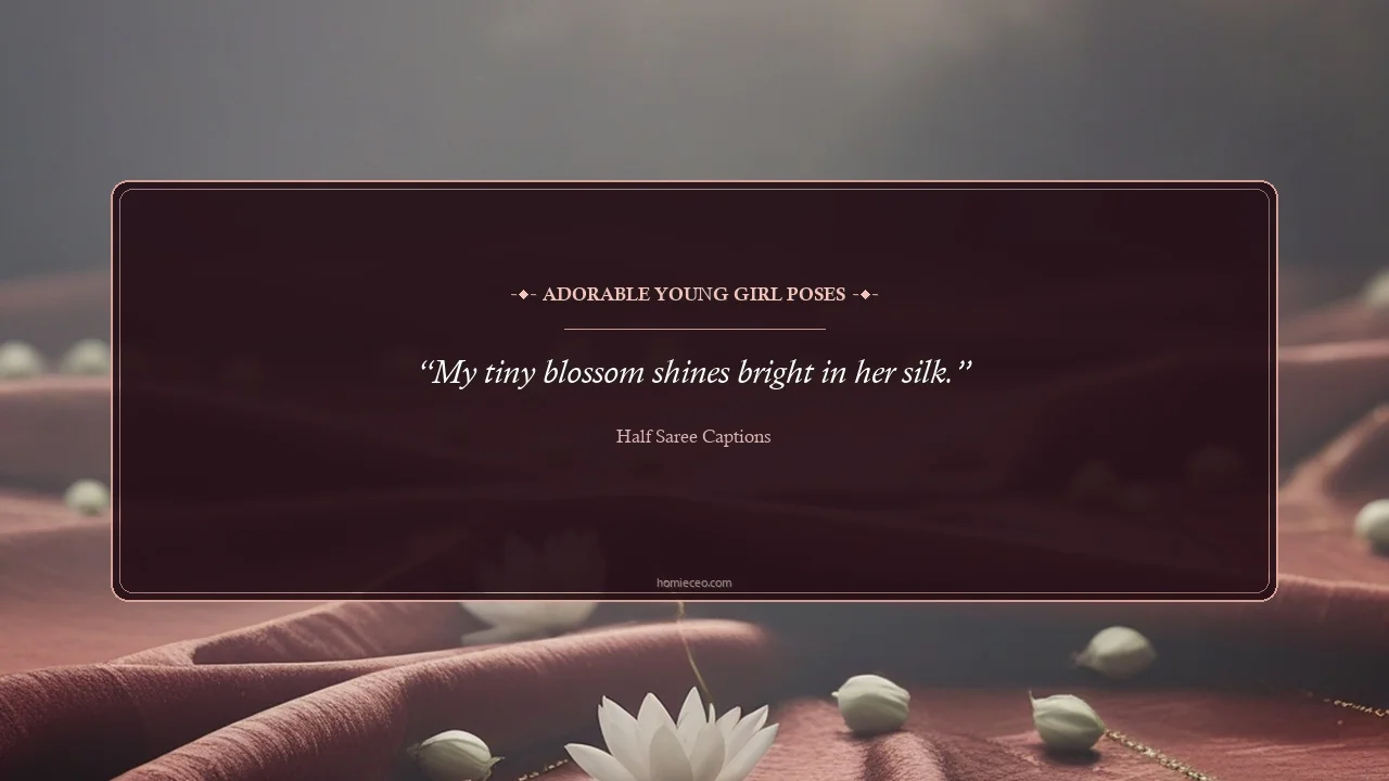 Cute Half Saree Quotes - Half Saree Captions