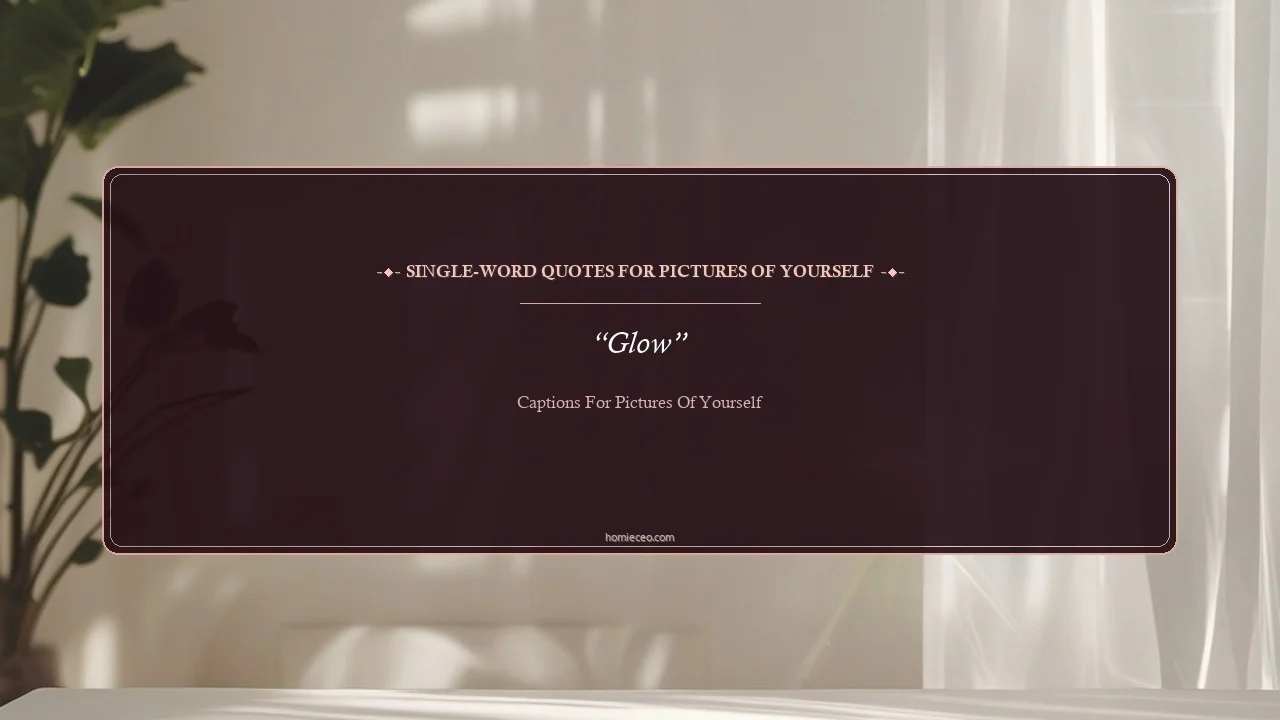 Single-Word Quotes for Pictures of Yourself - Captions for Pictures of Yourself