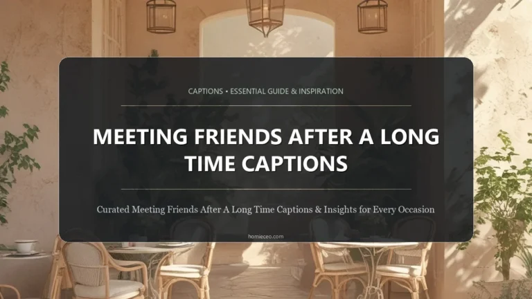 Meeting Friends After a Long Time Captions