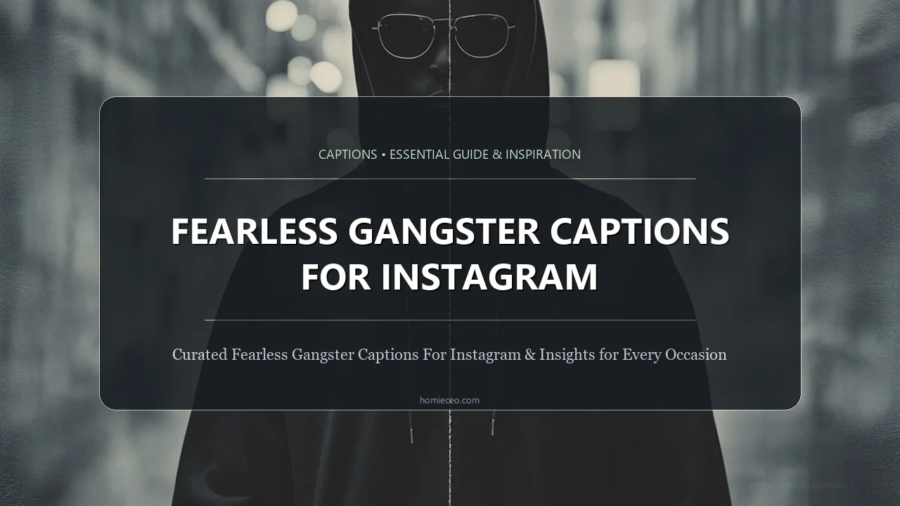Fearless Gangster Captions for Instagram