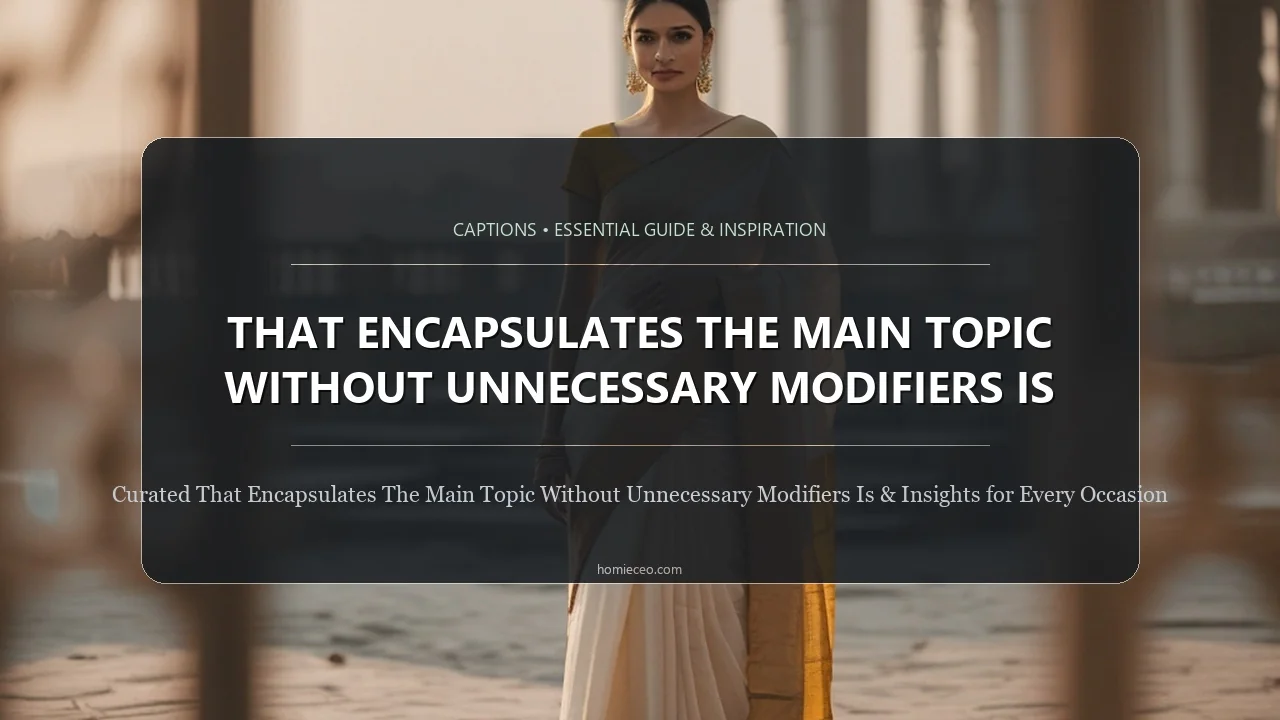 that encapsulates the main topic without unnecessary modifiers is