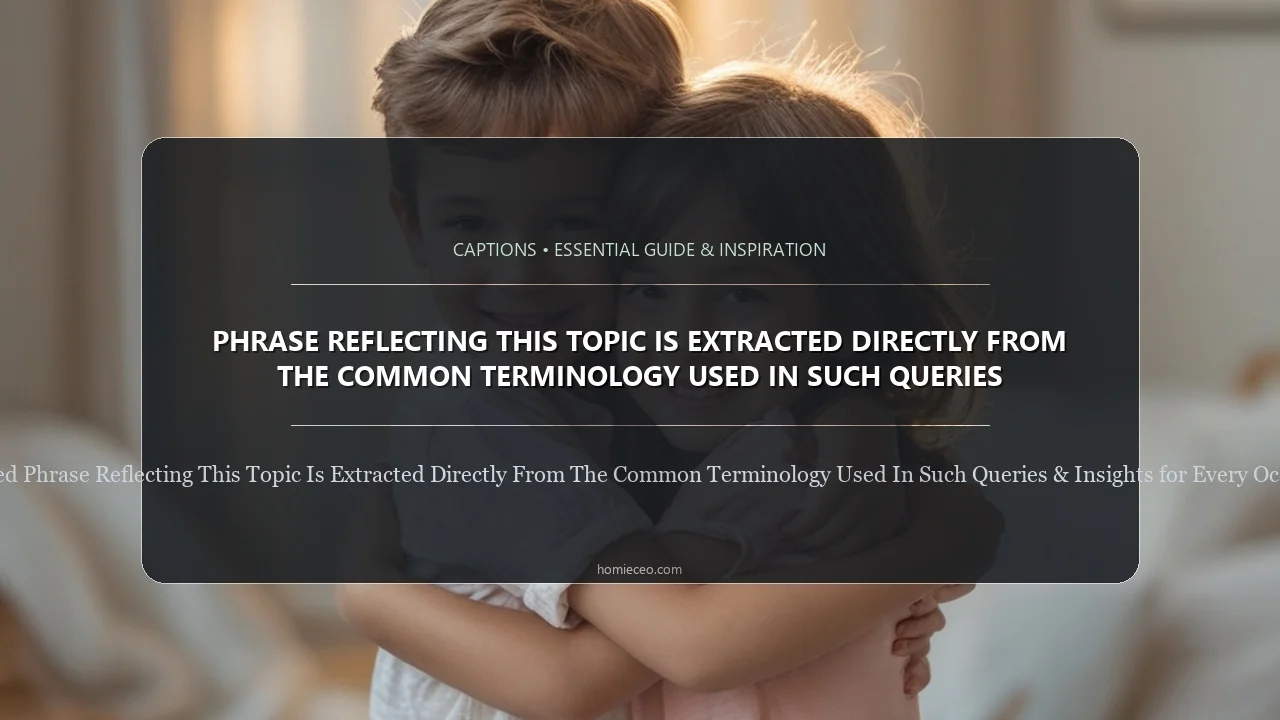 phrase reflecting this topic is extracted directly from the common terminology used in such queries